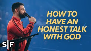 How To Have An Honest Talk With God  Steven Furtick [upl. by Victoria]