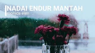 Monica Elen  Nadai Endur Mantah Official Lyric Video [upl. by Dnomyaw]