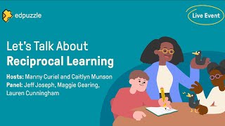 Edpuzzle LIVE Lets Talk About Reciprocal Learning [upl. by Ahsiliw69]