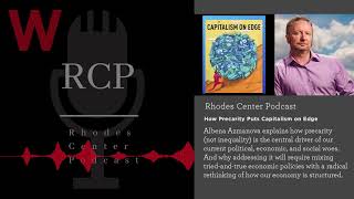 Rhodes Center Podcast How Precarity Puts Capitalism on Edge [upl. by Rusert]