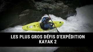 Les plus gros défis dExpédition kayak 2 [upl. by Uhayile586]