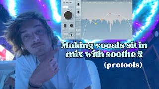 Setting Vocals in the Mix Soothe 2 Protools [upl. by Nahgeem]