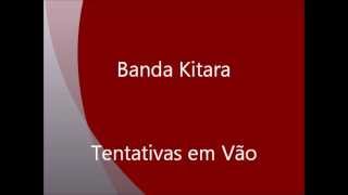 Banda Kitara  Tentativas em Vão [upl. by Sayers784]