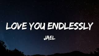 Jael  love you endlessly Lyrics [upl. by Moyra]