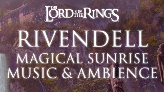 Lord of the Rings Music amp Ambience  Rivendell Magical Sunrise 3rd Edition [upl. by Orelu]