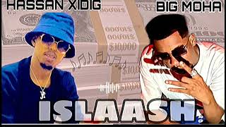 BIG MOHA FT HASSAN XIDIGSLAASHOFFICIAL AUDIO [upl. by Tania963]