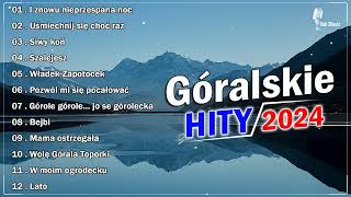 GÓRALSKIE HITY🎧 SKŁADANKA GÓRALSKIE HITY 🎧 GÓRALSKIE PRZEBOJE 🎧I znowu nieprzespana noc [upl. by Sheaff418]