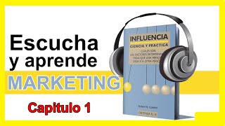 📘 Audiolibro INFLUENCIA Robert Cialdini Capítulo 1 MARKETING Psicología [upl. by Albertine]