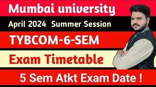 TYBCOM 6 Sem Exam Timetable 2024  5 Semester Atkt Exam Time table  Mumbai University  jitesh sir [upl. by Crichton649]