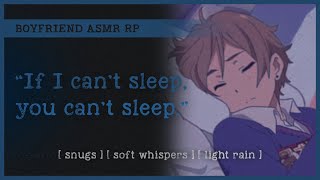 Your needy boyfriend cant sleep ASMR RP M4A 😴 snugs soft whispers light rain [upl. by Yartnoed140]