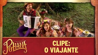 Clipe O Viajante  As Aventuras de Poliana [upl. by Dragone]