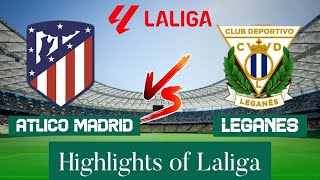 Atlico Madrid Vs Leganes Highlights Laliga Highlights laliga [upl. by Edya]