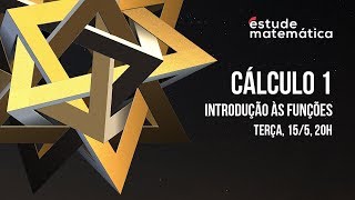 Cálculo 1 Introdução às Funções – Temporada 2018 [upl. by Robet]