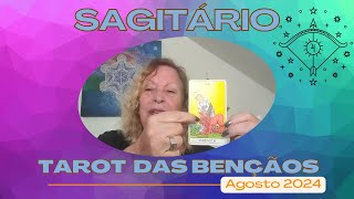 SAGITÁRIO TAROT DAS BENÇÃOS AGOSTO 2024 [upl. by Droffats]