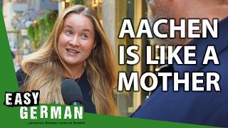 What Locals Think About Aachen  Easy German 573 [upl. by Mcgaw271]