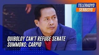 Quiboloy cant refuse Senate summons Carpio  TeleRadyo Serbisyo [upl. by Akemehc225]