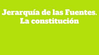 JERARQUÍA DE LAS FUENTES LA CONSTITUCIÓN Administrativo [upl. by Auqinal]