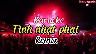 Karaoke tình nhạt phai  remix tone  nam [upl. by Gypsie]