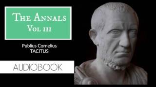 The Annals Vol 3 by Publius Cornelius Tacitus  Audiobook [upl. by Kohn194]