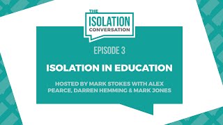 The Isolation Conversation  Isolation in Education [upl. by German]