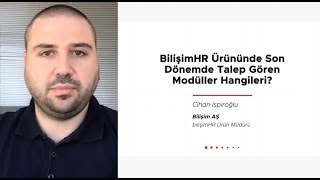 Cihan İspiroğlu  BilişimHR Ürününde Son Dönemde Talep Gören Modüller Hangileri [upl. by Canice874]