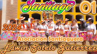 🌼🎉 Edwin Sotelo Gutierrez  Asociacion Santiaguera SANTIAGO 2024  DVD 01 [upl. by Yoshio]