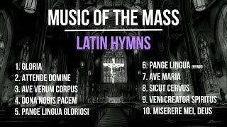 Music of the Mass  Latin Hymns amp Chants  Catholic Church Songs  Choir w Lyrics amp Translations [upl. by Sackey724]