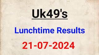 Uk49s Lunchtime Results 21 July 2024  Uk49s Lunchtime draw Live [upl. by Ocker512]