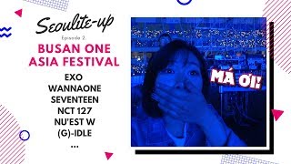 SEOULITEUP EP2 BUSAN ONE ASIA FESTIVAL GẶP EXO WANNAONE SEVENTEEN  BUSAN TRAVEL [upl. by Nosyerg]