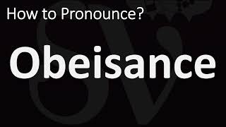 How to Pronounce Obeisance CORRECTLY [upl. by Luke]