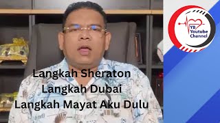 Langkah Sheraton Langkah Dubai Lepas Ni Langkah Mayat Aku Dulu [upl. by Remled611]