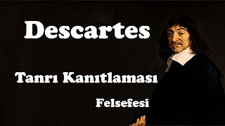 Descartesin Tanrı Kanıtlaması [upl. by Somar770]