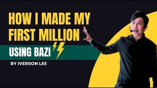 How I Made My First Million using BaZi [upl. by Aniaj106]