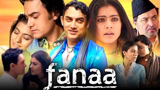 Fanaa 2006 Full Movie HD  Aamir Khan  Kajol  Rishi Kapoor  Tabu  Ali H  Shruti Review amp Facts [upl. by Ai3]