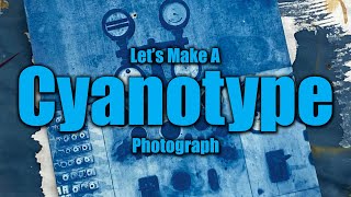 Lets Make a Cyanotype Photograph [upl. by Nylatsyrc]