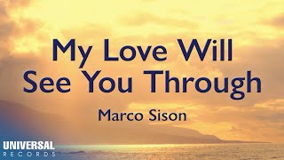 Marco Sison  My Love Will See You Through Official Lyric Video [upl. by Greta]