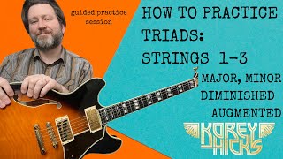 How to Practice Triads on Guitar Part 1 Strings 13  Guitar Lesson [upl. by Ledda]