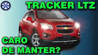 CHEVROLET TRACKER 2015 LTZ 18 16v automático  QUANTO CUSTA para manter [upl. by Nessim114]