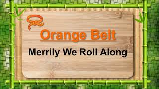 3 Orange Belt Merrily We Roll Along [upl. by Sherurd]