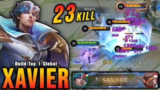 SAVAGE 23 Kills Xavier Best SAVAGE Build ONE SHOT DELETE  Build Top 1 Global Xavier  MLBB [upl. by Eymaj]