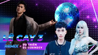 LỆ CAY 3 REMIX  DU THIÊN x DJ SUBINDEV x DJ THANH TRÀ  Pharaon Beer Club Live Performance [upl. by Anirret]