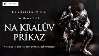 František Niedl  Na králův příkaz  Audiokniha [upl. by Andromache]