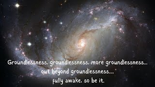 A Sound Bath Transmission BEYOND GROUNDLESSNESS soundbathmeditation [upl. by Abehs206]