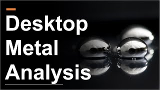 Desktop Metal Analysis amp Latest News [upl. by Aela]