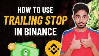 How to Use Trailing Stop on Binance Beginners Guide [upl. by Perry59]