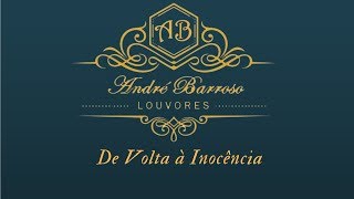 André Barroso  De volta à inocência CoverQuatro por Um [upl. by Costello]