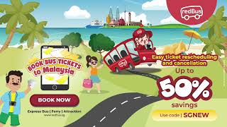 Schools Out StressFree Malaysia Trip with redBus Up to 50 SAVINGS  SGNEW [upl. by Jankey]