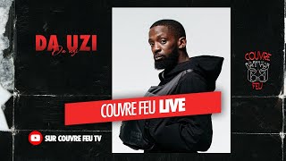 DA UZI LIVE  INTERVIEW  COUVRE FEU LIVE [upl. by Htiekal]