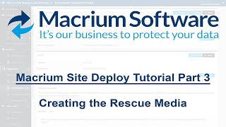 Macrium SiteDeploy Tutorial Part 3 Creating the Rescue Media [upl. by Murdocca49]