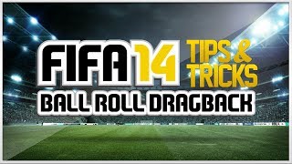 FIFA 14 Tips amp Tricks  Ball Roll Drag Back Tutorial Xbox One amp PS4 [upl. by Kerby]